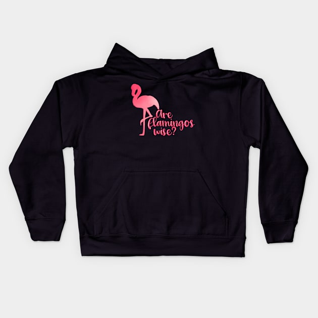 Mamma Mia Are Flamingos Wise? Kids Hoodie by baranskini